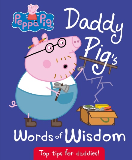 Peppa Pig Daddy Pigs Words of Wisdom (Hard Cover)