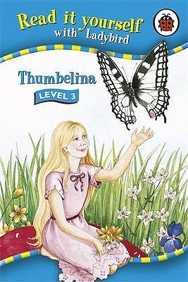Read it Yourself With Ladybird Thumbelina Level 3