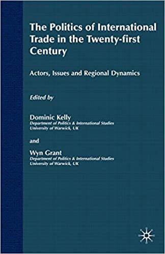 Politics of International Trade in the 21st Century: Actors, Issues and Regional Dynamics