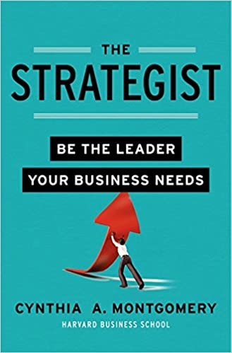 The Strategist : Be the Leader Your Business Needs