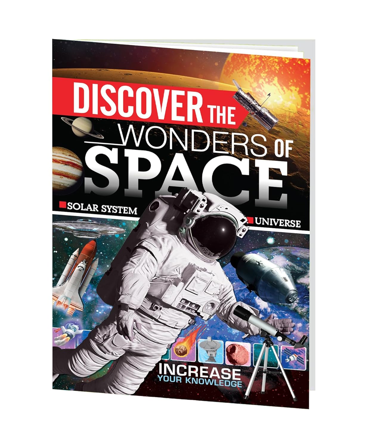 Discover the Wonders of Space : Increase Your Knowledge
