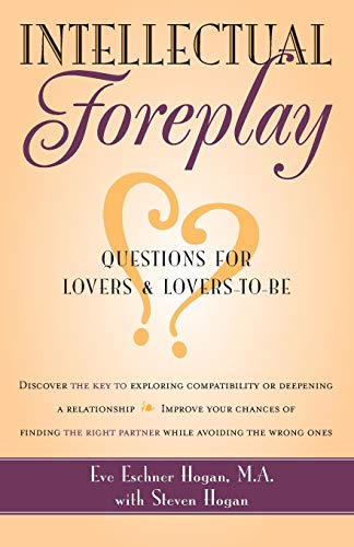 Intellectual Foreplay: Questions for Lovers and Lovers to Be