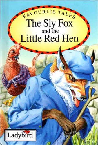 Favourite Tales The Sly Fox and the Little Red Hen