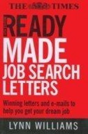 Ready Made Job Search Letters Winning letters and e-mails to help you get your dream job