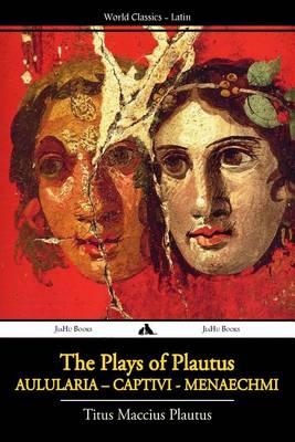 The Plays of Plautus