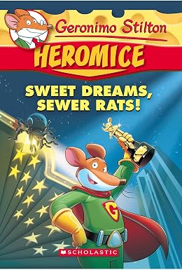 Geronimo Stilton Heromice #10 Sweet Dreams, Sewer Rats!