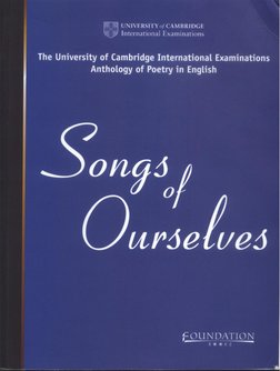 Songs of Ourselves : The University of Cambridge International Examinations Anthology of Poetry in English