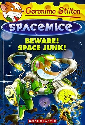 Geronimo Stilton #7 : Spacemice Beware! Space Junk!