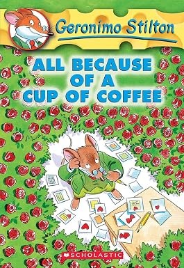 Geronimo Stilton #10 : All Because of a Cup of Coffee