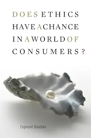 Does Ethics Have a Chance in a World of Consumers