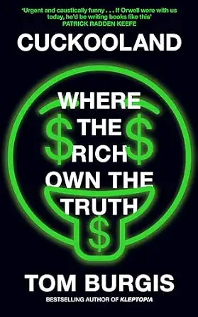 Cuckooland Where the Rich Own the Truth