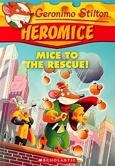 Geronimo Stilton : Heromice Mice to The Rescue #1
