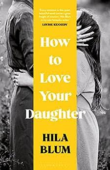 How to Love Your Daughter