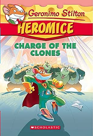 Geronimo Stilton #8 : Heromice Charge of The Clones