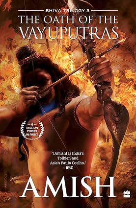 The Oath of the Vayuputras : Shiva Trilogy Book 3